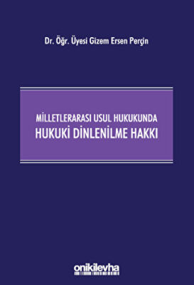 Milletlerarası Usul Hukukunda Hukuki Dinlenilme Hakkı - 1