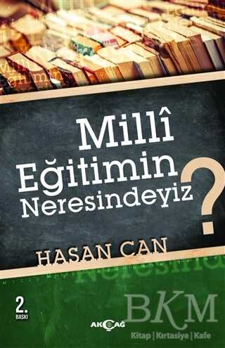 Milli Eğitimin Neresindeyiz? - Akçağ Yayınları