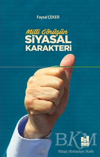 Milli Görüşün Siyasal Karakteri - Mgv Yayınları