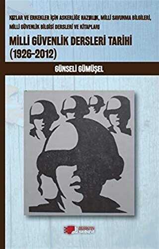 Milli Güvenlik Dersleri Tarihi 1926-2012 - Berikan Yayınevi