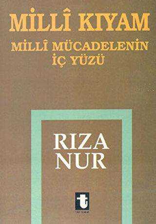 Milli Kıyam - Milli Mücadelenin İç Yüzü - Toker Yayınları