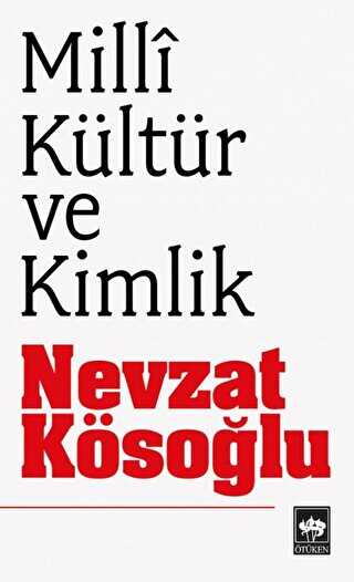 Milli Kültür ve Kimlik - Ötüken Neşriyat