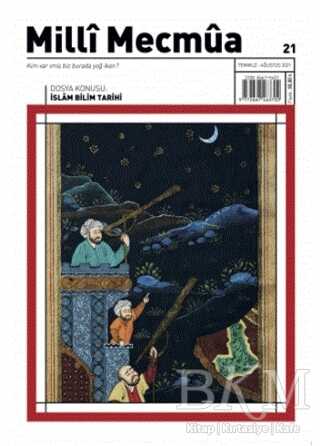 Milli Mecmua Dergisi Sayı: 21 Temmuz- Ağustos 2021 - Milli Mecmua Dergisi