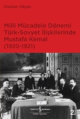 Milli Mücadele Dönemi Türk-Sovyet İlişkilerinde Mustafa Kemal 1920-1921