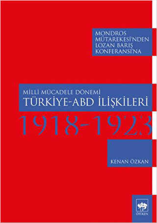 Milli Mücadele Dönemi Türkiye-ABD İlişkileri 1918-1923