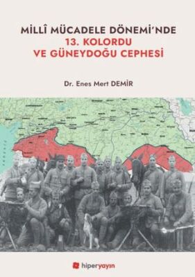 Milli Mücadele Dönemi’nde 13. Kolordu ve Güneydoğu Cephesi - 1