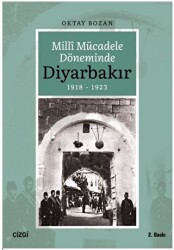 Milli Mücadele Döneminde Diyarbakır - Çizgi Kitabevi Yayınları