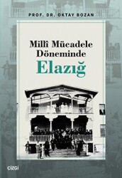 Milli Mücadele Döneminde Elazığ - Çizgi Kitabevi Yayınları