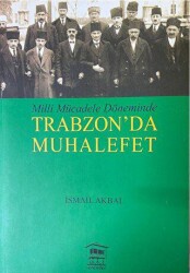 Milli Mücadele Döneminde Trabzon`da Muhalefet - Serander Yayınları