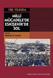Milli Mücadele`de Eskişehir`de Sol - Tarih Vakfı Yurt Yayınları
