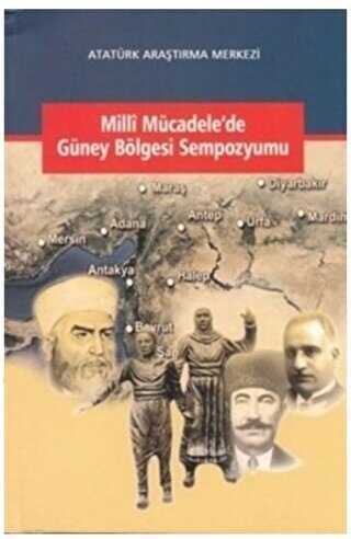 Milli Mücadele`de Güney Bölgesi Sempozyumu - Atatürk Araştırma Merkezi