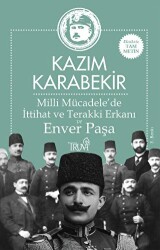 Milli Mücadele’de İttihat ve Terakki Erkanı ve Enver Paşa - Truva Yayınları