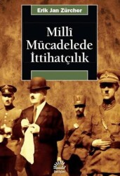 Milli Mücadelede İttihatçılık - İletişim Yayınevi