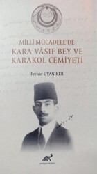 Milli Mücadele`de Kara Vasıf Bey ve Karakol Cemiyeti - Paradigma Akademi Yayınları