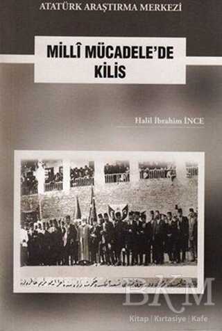 Milli Mücadele`de Kilis - Atatürk Araştırma Merkezi