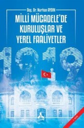 Milli Mücadele’de Kuruluşlar ve Yerel Faaliyetler - Sonçağ Yayınları