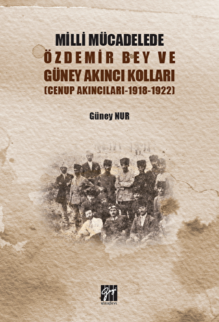 Milli Mücadelede Özdemir Bey ve Güney Akıncı Kolları - 1