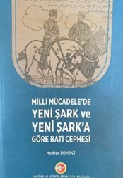 Milli Mücadele`de Yeni Şark ve Yeni Şark`a Göre Batı Cephesi - Atatürk Araştırma Merkezi
