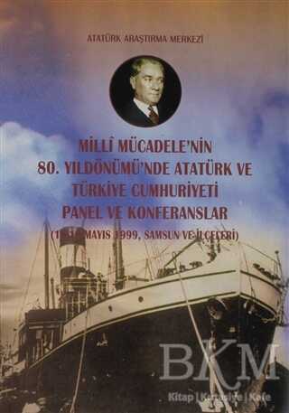 Milli Mücadele`nin 80. Yıldönümü`nde Atatürk ve Türkiye Cumhuriyeti Panel ve Konferanslar