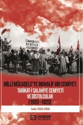 Milli Mücadele’ye Muhalif Bir Cemiyet: Tarikat-i Salahiye Cemiyeti ve Distolcular 1920 – 1925 - Efe Akademi Yayınları