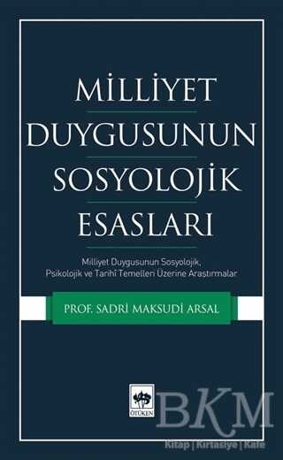 Milliyet Duygusunun Sosyolojik Esasları - Ötüken Neşriyat