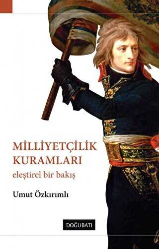 Milliyetçilik Kuramları - Doğu Batı Yayınları