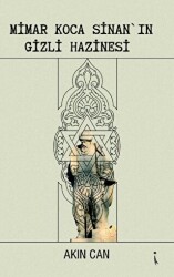 Mimar Koca Sinan’ın Gizli Hazinesi - İkinci Adam Yayınları