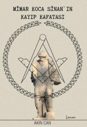 Mimar Koca Sinan`ın Kayıp Kafatası - İkinci Adam Yayınları