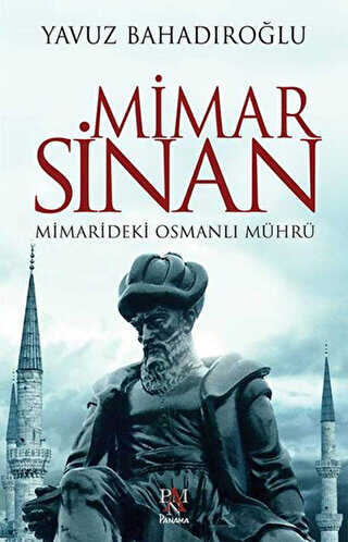 Mimar Sinan: Mimarideki Osmanlı Mührü - Panama Yayıncılık