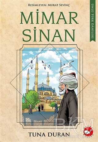 Mimar Sinan - Ünlü Türk Dahileri - Beyaz Balina Yayınları