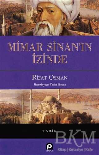 Mimar Sinan`ın İzinde - Pınar Yayınları