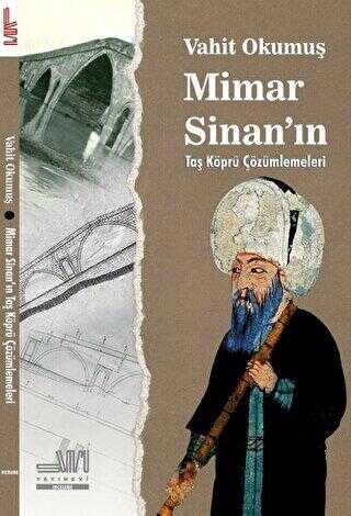 Mimar Sinan`ın Taş Köprü Çözümleri