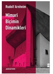 Mimari Biçimin Dinamikleri - Arketon Yayıncılık