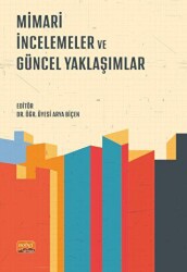 Mimari İncelemeler ve Güncel Yaklaşımlar - Nobel Bilimsel Eserler
