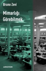Mimarlığı Görebilmek - Arketon Yayıncılık