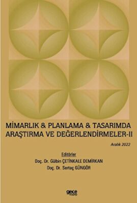 Mimarlık & Planlama & Tasarımda Araştırma ve Değerlendirmeler - 2 - Aralık 2022 - 1