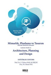 Mimarlık, Planlama ve Tasarım Alanında Akademik Çalışmalar - Academic Studies in Architecture, Plann - Gece Kitaplığı