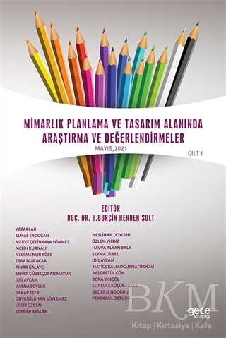 Mimarlık Planlama ve Tasarım Alanında Araştırma ve Değerlendirmeler Mayıs Cilt 1 - Gece Kitaplığı