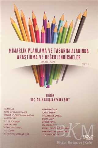 Mimarlık Planlama ve Tasarım Alanında Araştırma ve Değerlendirmeler Mayıs Cilt 2 - Gece Kitaplığı