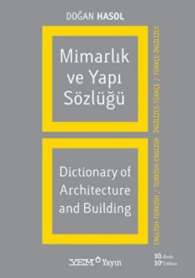 Mimarlık ve Yapı Sözlüğü - Dictionary of Architecture and Building İngilizce - Türkçe - Türkçe - İngilizce - 1