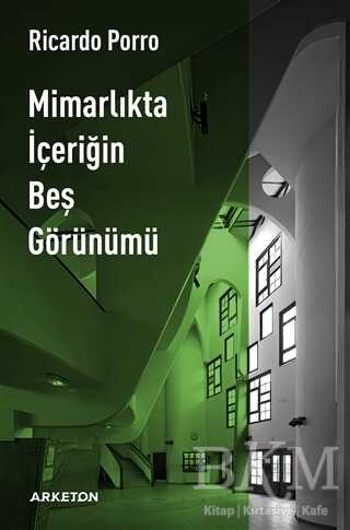 Mimarlıkta İçeriğin Beş Görünümü - Arketon Yayıncılık