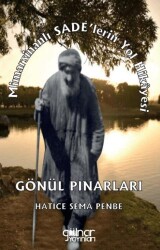 Mimarsinanlı Sade’lerin Yol Hikayesi - Gönül Pınarları - Gülnar Yayınları