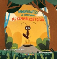 Mindfulness ile Öğreniyorum Mükemmelliyetçilik - Mandolin Yayınları