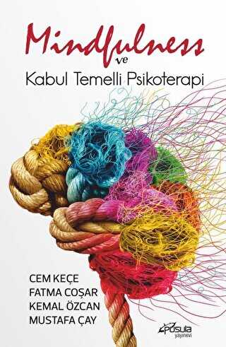 Mindfulness ve Kabul Temelli Psikoterapi - Pusula (Kişisel) Yayıncılık