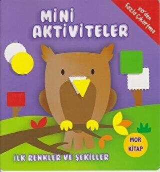 Mini Aktiviteler - İlk Renkler ve Şekiller Mor Kitap kapağı