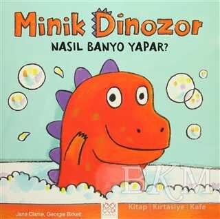 Minik Dinozor Nasıl Banyo Yapar? - 1001 Çiçek Kitaplar