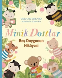 Minik Dostlar - Beş Duygunun Hikayesi - Yakamoz Yayınevi