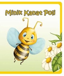 Minik Kanat Poli - Minik Hikayeler - Net Çocuk Yayınları