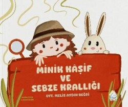 Minik Kaşif ve Sebze Krallığı - Mahlas Çocuk Yayınları