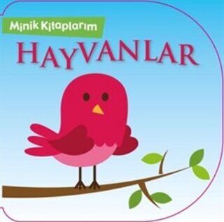 Hayvanlar - Minik Kitaplarım - 1